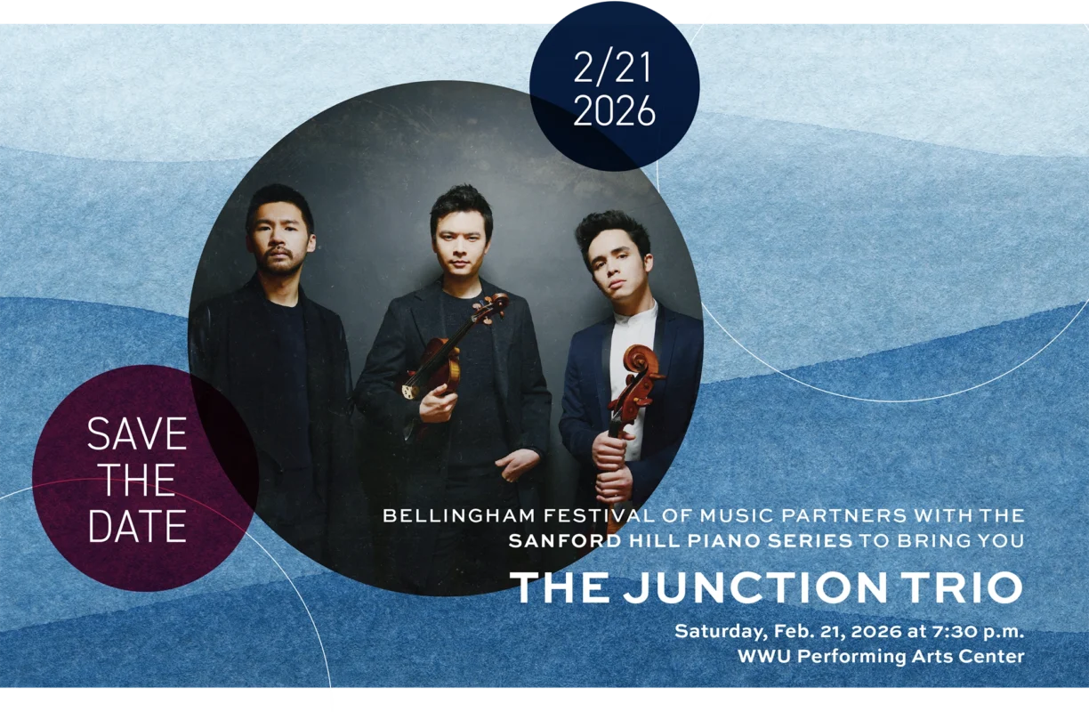 Save the date promotional graphic for The Junction Trio concert at the Bellingham Festival of Music, part of the Sanford Hill Piano Series, scheduled for Saturday, February 21, 2026, at 7:30 p.m. at the WWU Performing Arts Center. Image features the three Junction Trio musicians holding their instruments against a dark background.